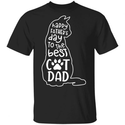 Happy father's day to the best Cat Dad shirt