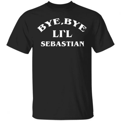 Bye Bye Lil sebastian shirt