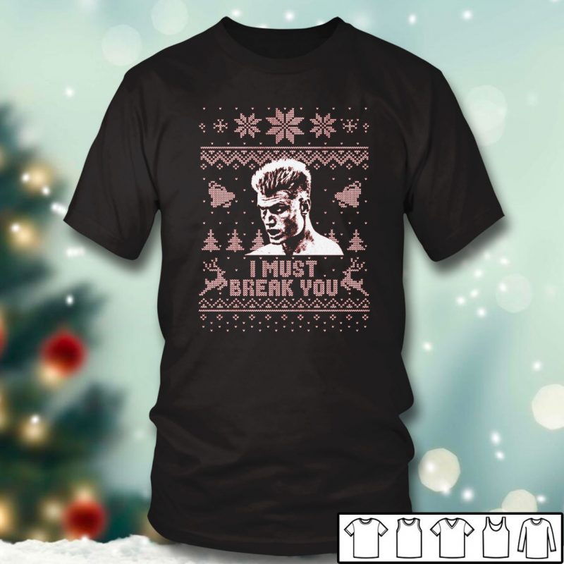 Black T shirt I Must Break You Ugly Christmas Sweater