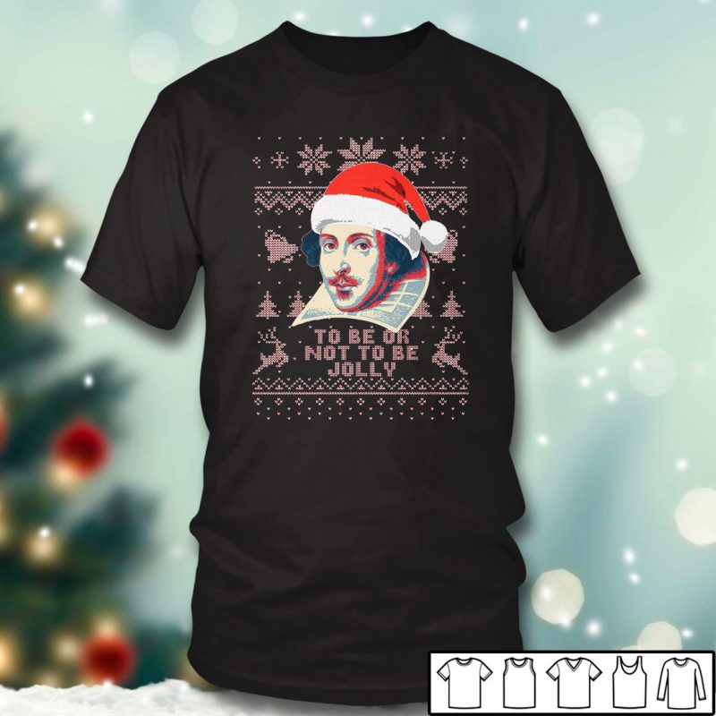 Black T shirt William Shakespeare To Be Or Not To Be Jolly Ugly Christmas Sweater