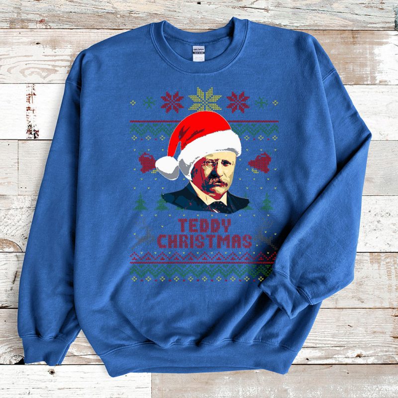 Blue Sweatshirt Teddy Christmas Theodore Roosevelt Ugly Christmas Sweater