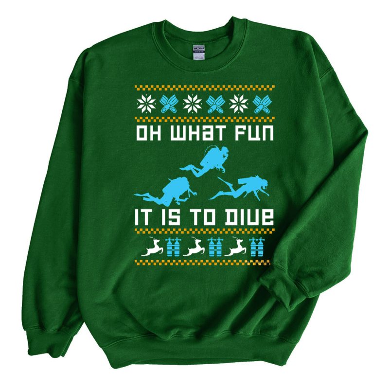 Green Sweatshirt Oh What Fun It Is To Dive Ugly Christmas Sweater