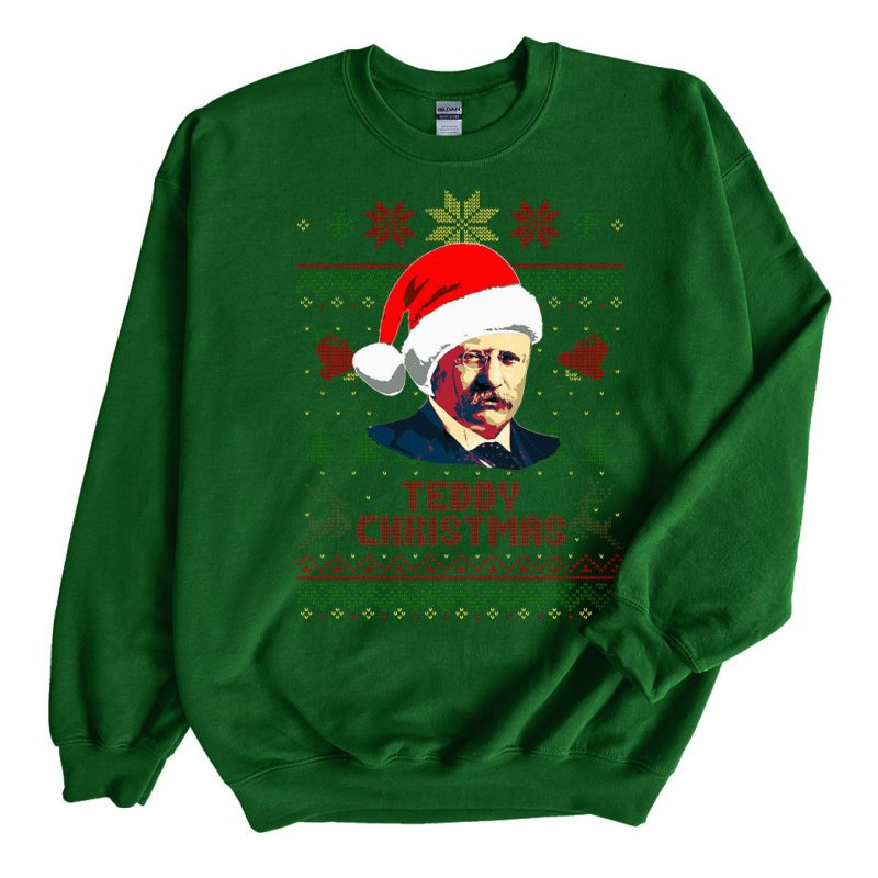 Green Sweatshirt Teddy Christmas Theodore Roosevelt Ugly Christmas Sweater