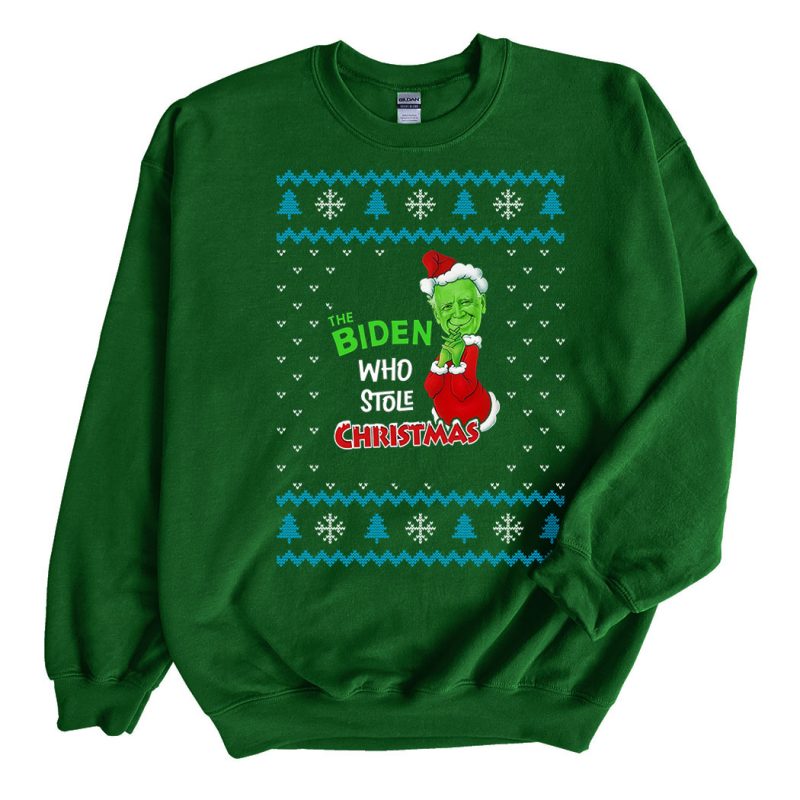 Green Sweatshirt The Biden Who Stole Christmas 2021 Ugly Christmas Sweater