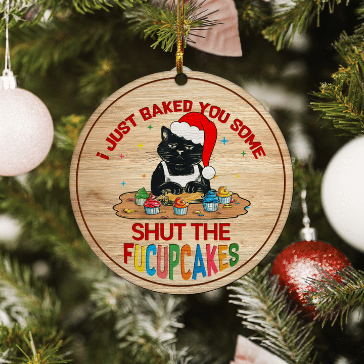 I just baked you some shut the fucupcakes Ornament1
