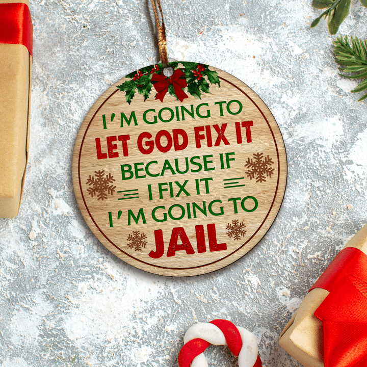 Im going to let god fix it Ornament 3