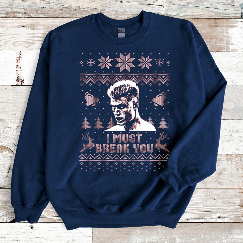 Navy Sweatshirt I Must Break You Ugly Christmas Sweater