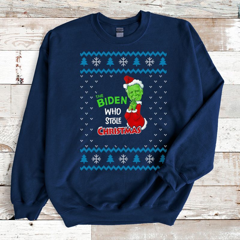 Navy Sweatshirt The Biden Who Stole Christmas 2021 Ugly Christmas Sweater