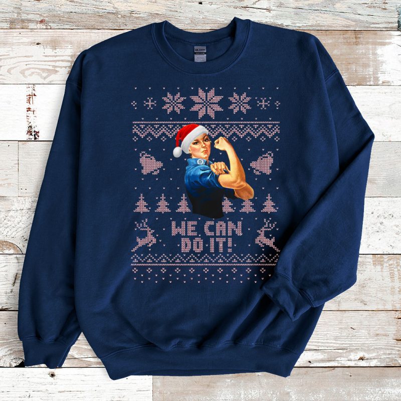 Navy Sweatshirt We Can Do It Christmas Rosie Ugly Christmas Sweater