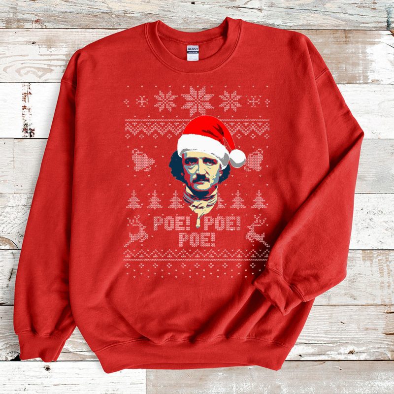 Red Sweatshirt Edgar Allan Poe Ho Ho Ho Poe Poe Poe Ugly Christmas Sweater