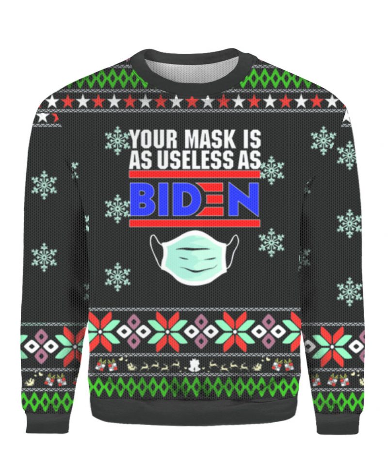 Your Mask Is As Useless As Biden Ugly Christmas Sweater