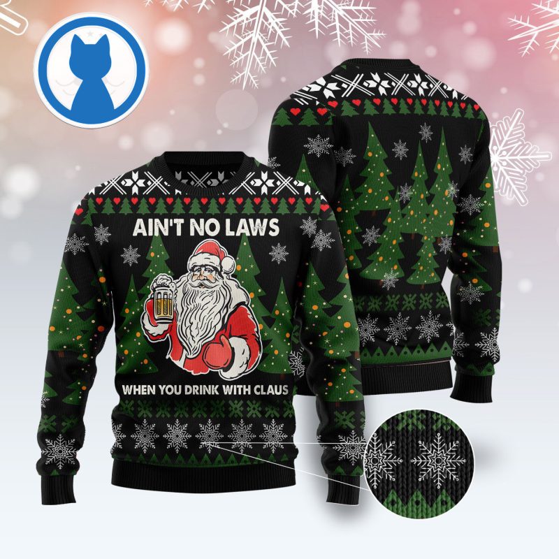 Ain‘t No Laws When You Drink With Claus Ugly Christmas Sweater 3