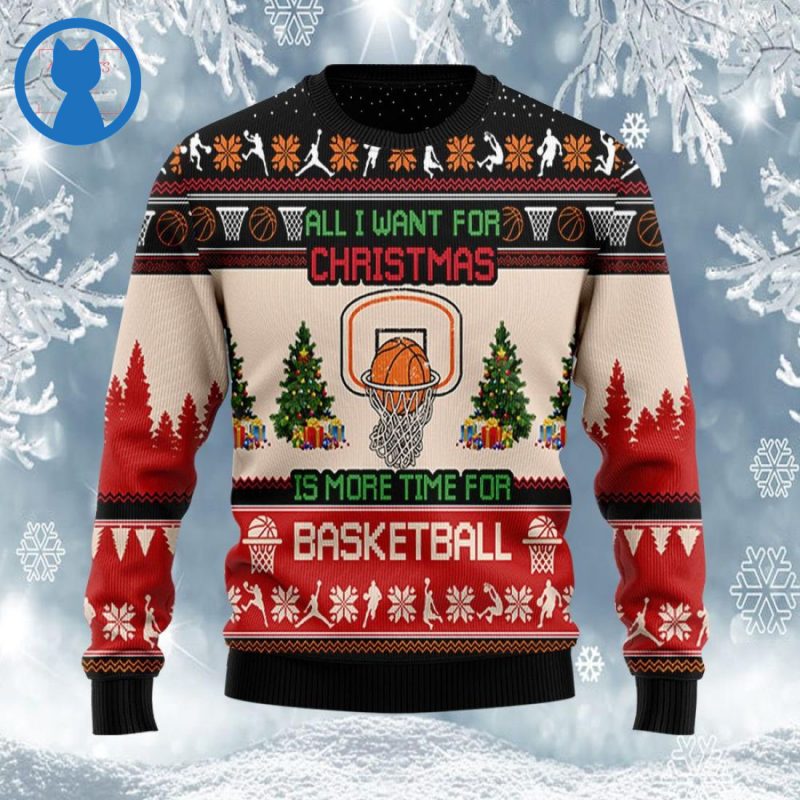 All I Want For Christmas Is More Time For Basketball Ugly Christmas Sweater 1