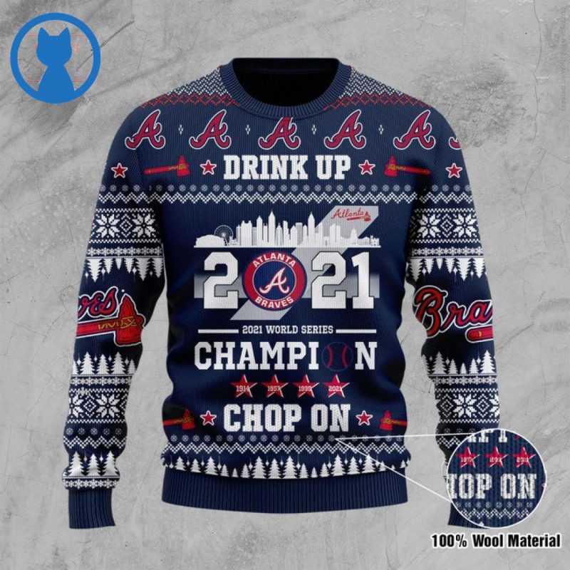 Atlanta Braves Drink Up 2021 Champion Chop On Ugly Christmas Sweater 1