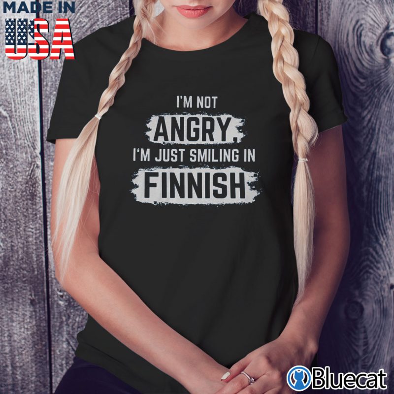 Black Ladies Tee Im not Angry Im just smiling in Finnish T shirt