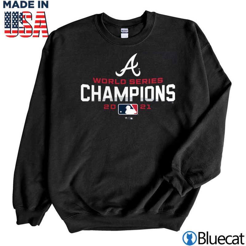 Black Sweatshirt Atlanta Braves 2021 World Series Champions T Shirt