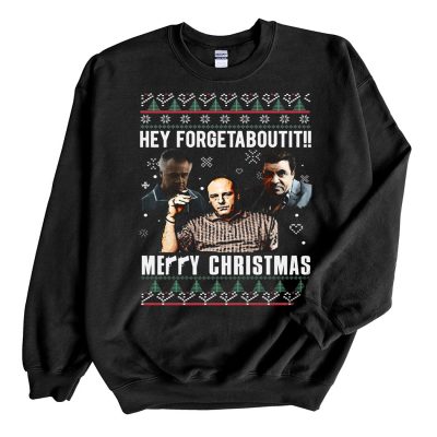 Black Sweatshirt Sopranos Forgetaboutit Merry Christmas Ugly Christmas Sweater