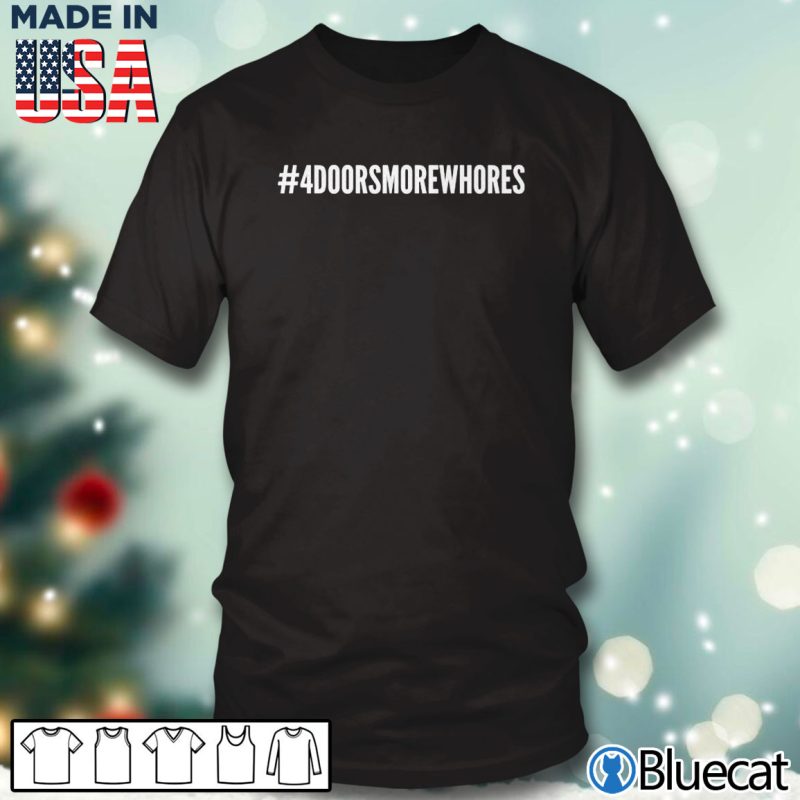 Black T shirt Hashtag 4 Doors More Whores Kyle T Shirt