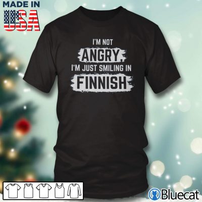 Black T shirt Im not Angry Im just smiling in Finnish T shirt
