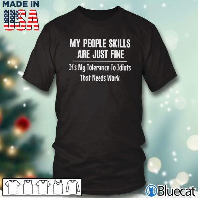Meine menschlichen Fähigkeiten sind in Ordnung T-Shirt