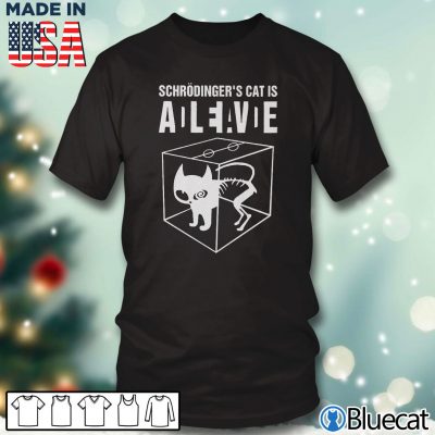 Black T shirt Schrodingers Cat is Alive Dead T shirt