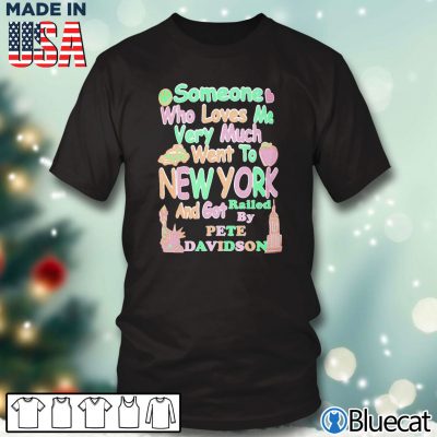 Black T shirt Someone who loves me very much went to New York T shirt