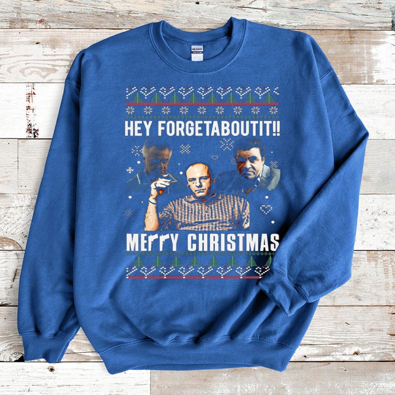 Blue Sweatshirt Sopranos Forgetaboutit Merry Christmas Ugly Christmas Sweater