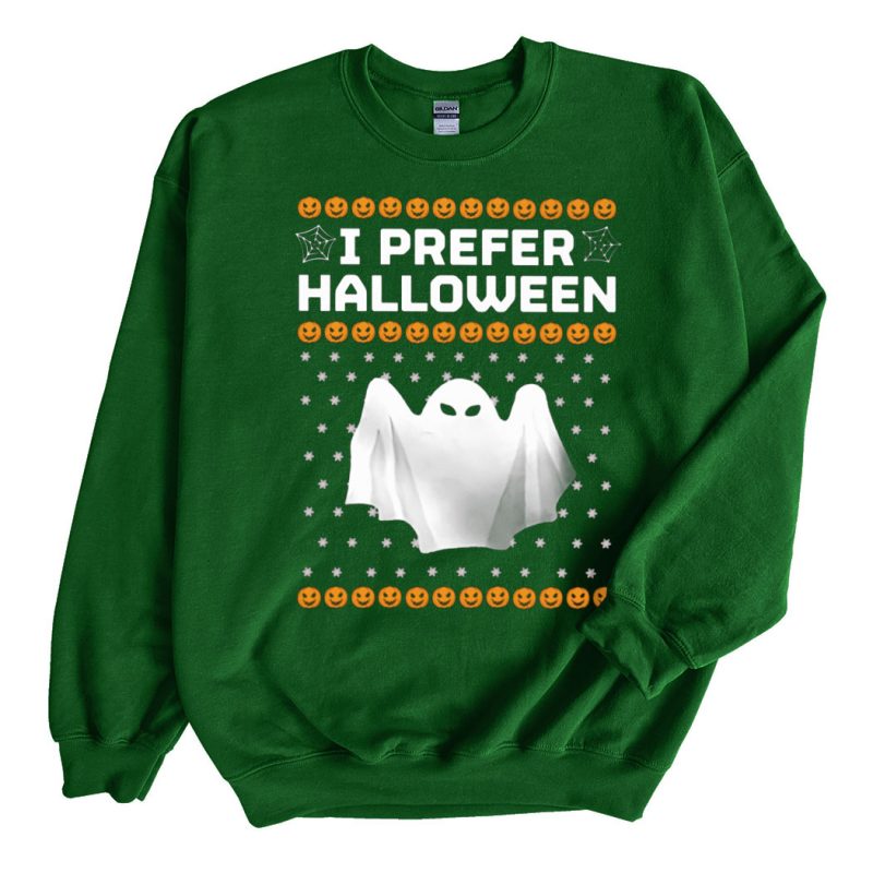 Green Sweatshirt I prefer Halloween Ugly Christmas Sweater