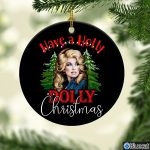Have A Holly Dolly Christmas 2021 Parton Ornament