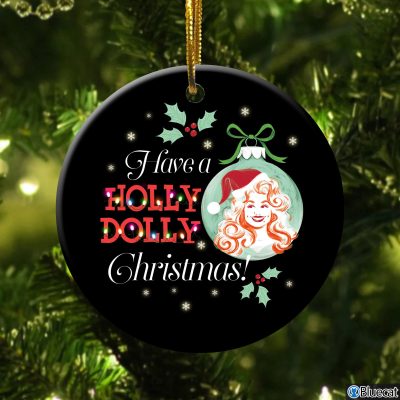 Have A Holly Dolly Christmas Ornament Xmas Tree Hanging