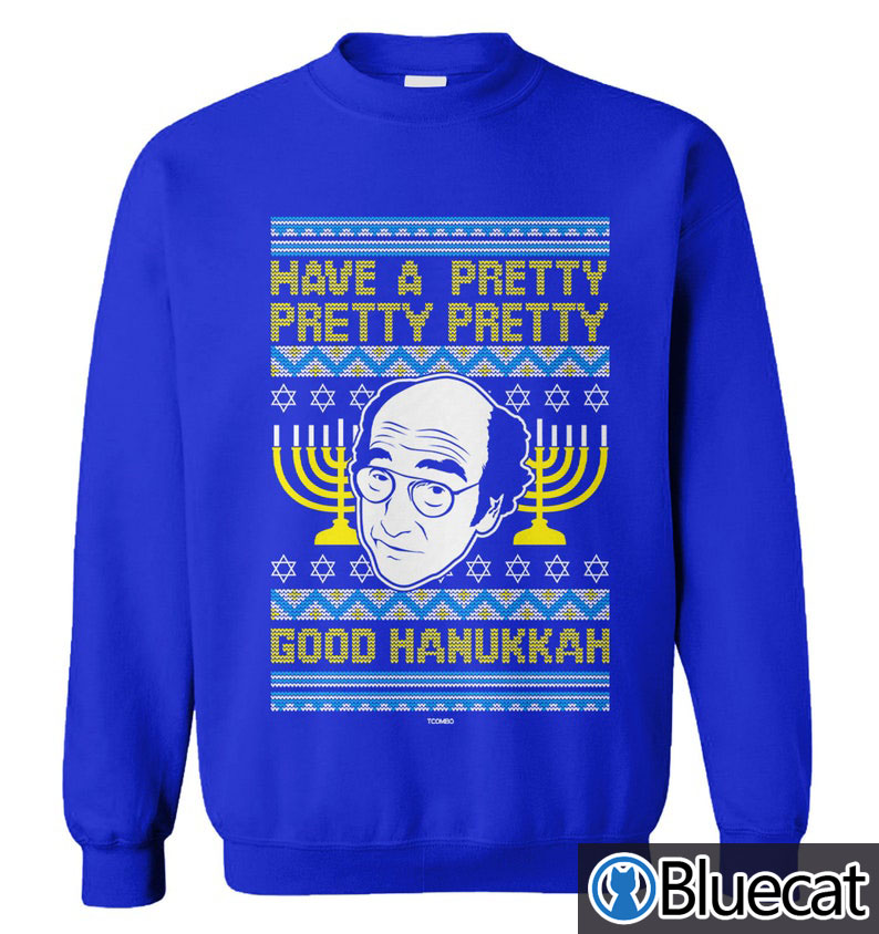 Have A Pretty Pretty Pretty Good Hanukkah Ugly Christmas Sweater 1