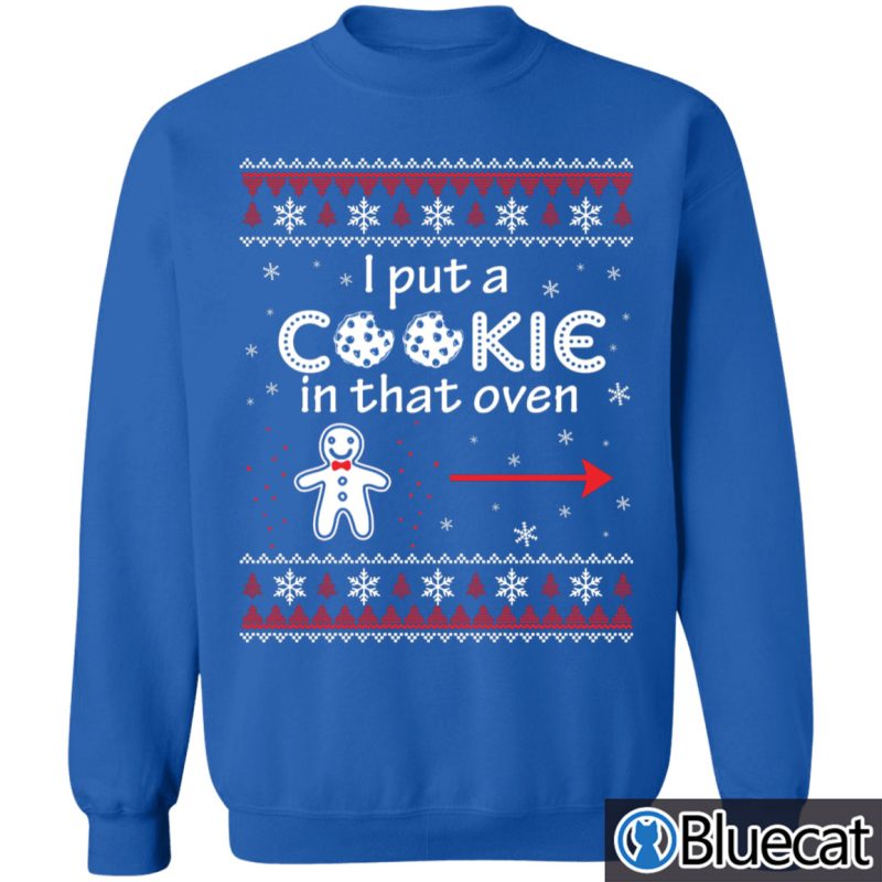 I Put a Cookie in the Oven Ugly christmas sweater 3
