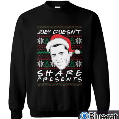 Joey Doesnt Share Presents Ugly Christmas Sweater