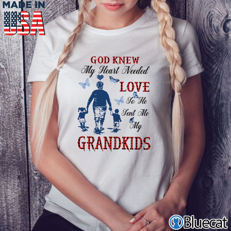 Ladies Tee god knew my heart needed love Grandkids T shirt