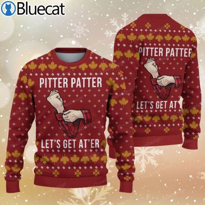 Letterkenny Pitter Patter Lets Get Ater Ugly Christmas Sweater