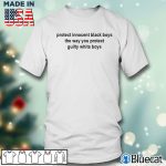Men T shirt protect innocent black boys the way you protect guilty white boys T shirt