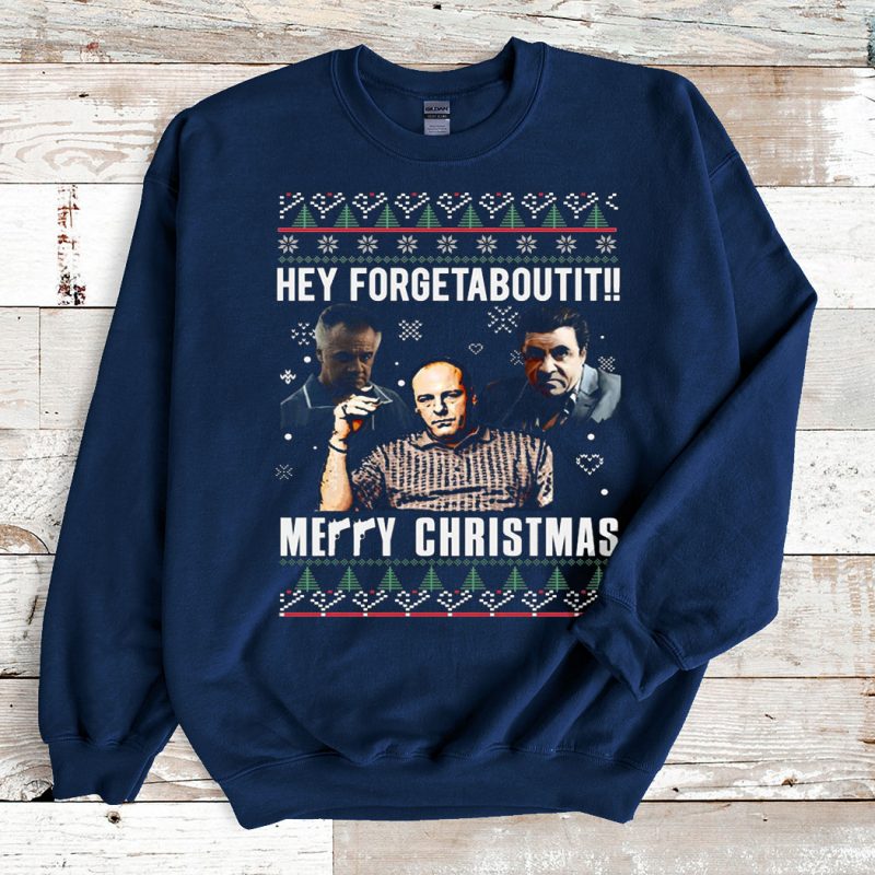 Navy Sweatshirt Sopranos Forgetaboutit Merry Christmas Ugly Christmas Sweater