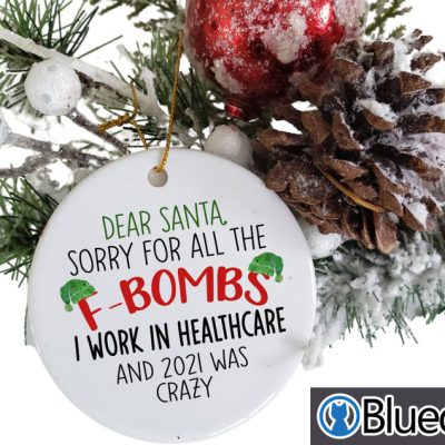 Sorry for all the Bombs Healthcare Worker Christmas 2021 Ornament