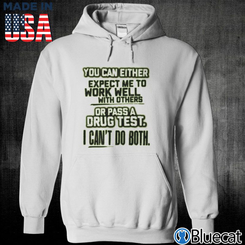 Unisex Hoodie You can Either come expect me to work well with orthers T shirt