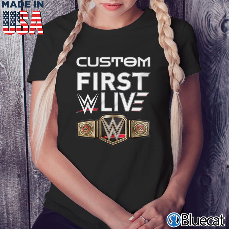 Black Ladies Tee Custom First WWE Live EventT Shirt