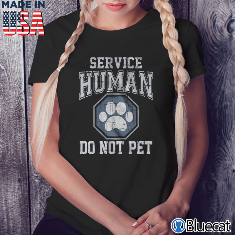 Black Ladies Tee Service human do not Pet T shirt
