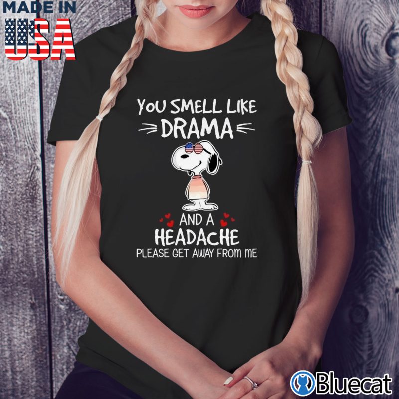 Black Ladies Tee Snoopy you smell like drama and a headache please get away from me T shirt