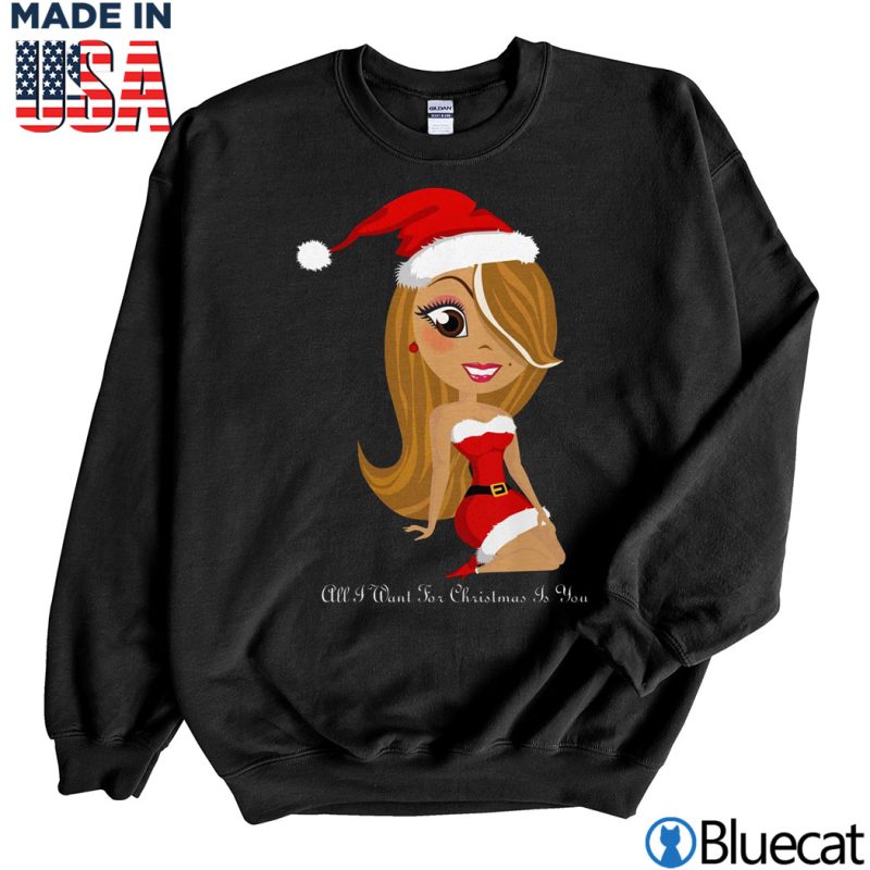 Black Sweatshirt All I Want for Christmas is You Mariah Carey T shirt