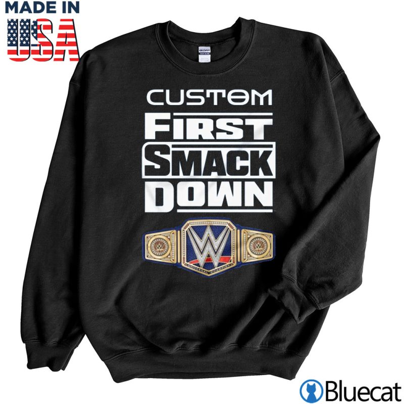 Black Sweatshirt Custom First SmackDown T Shirt