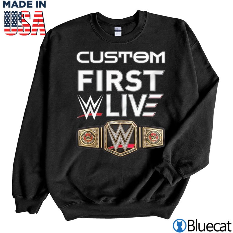 Black Sweatshirt Custom First WWE Live EventT Shirt