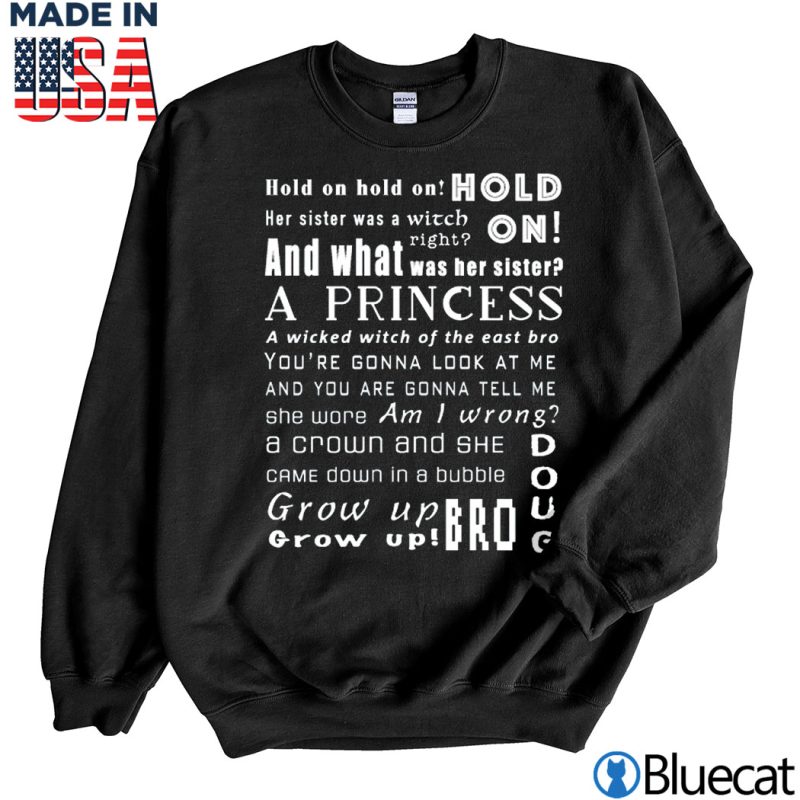 Black Sweatshirt Hold on hold on hold on Her sister was a Witch T shirt