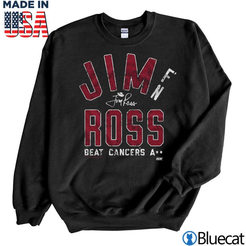Black Sweatshirt Jim Ross Beat Cancers A T shirt