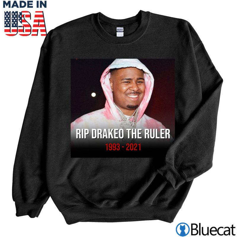 Black Sweatshirt RIP Rapper Drakeo The Ruler 1993 2021 T shirt