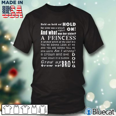 Hold on hold on hold on Her sister was a Witch T-shirt