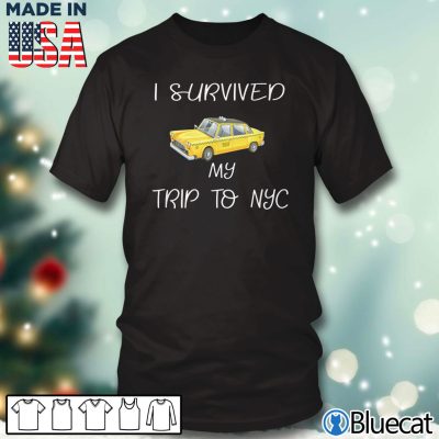 Black T shirt I Survived My Trip to NYC T Shirt